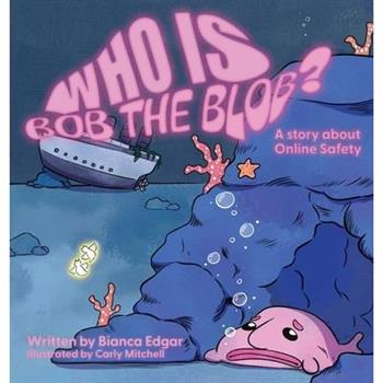 Who Is Bob the Blob?