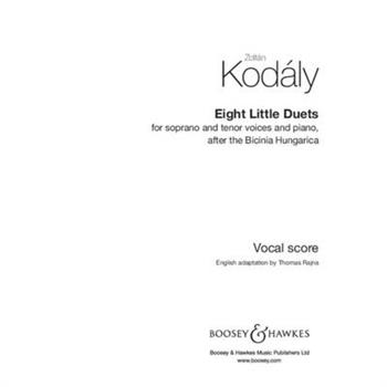 Kodaly: Eight (8) Little Duets After the Bicinia Hungarica Soprano and Tenor and Piano