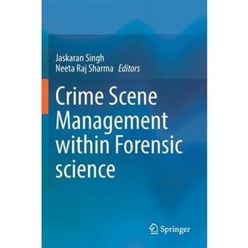 Crime Scene Management Within Forensic Science