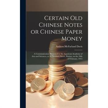 Certain old Chinese Notes or Chinese Paper Money