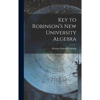 Key to Robinson’s New University Algebra