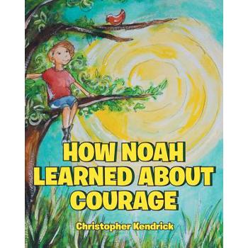 How Noah Learned About Courage