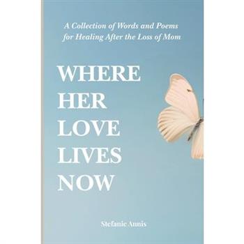 Where Her Love Lives Now