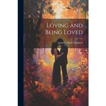 Loving and Being Loved