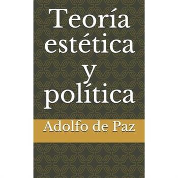 Teor穩a est矇tica y pol穩tica
