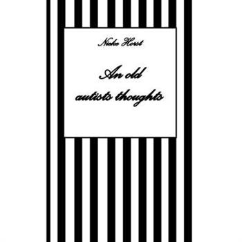 An old autists thoughts - ICD10, ICD11, masking, neurodiversity unsensitivity, ignorance, neurotypicals, autims, autists, diversity sensitivity, neurotypical arrogance, neurotypical judgments