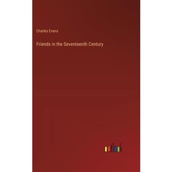 Friends in the Seventeenth Century