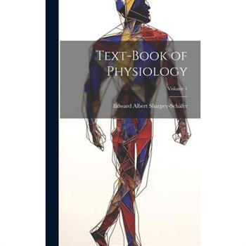 Text-book of Physiology; Volume 1