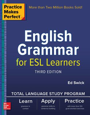 Practice Makes Perfect English Grammar for Esl Learners