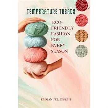 Temperature Treads, Eco-Friendly Fashion for Every Season