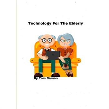Technology For The Elderly!