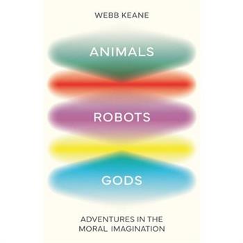 Animals, Robots, Gods