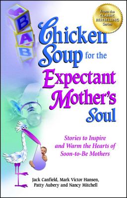 Chicken Soup for the Expectant Mother's Soul