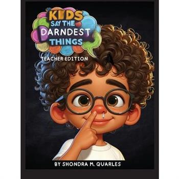 Kids Say The Darndest Things