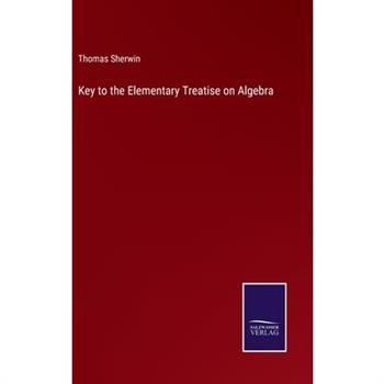Key to the Elementary Treatise on Algebra