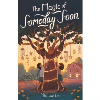 The Magic of Someday Soon