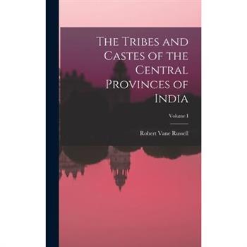 The Tribes and Castes of the Central Provinces of India; Volume I