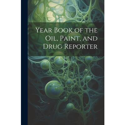 Year Book of the Oil, Paint, and Drug Reporter