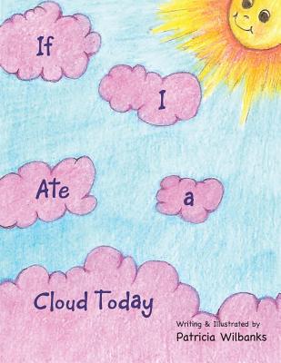 If I Ate a Cloud Today If I Ate a Cloud Today