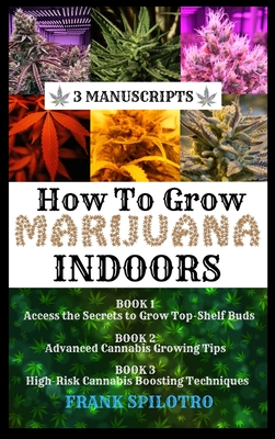 How to Grow Marijuana Indoors