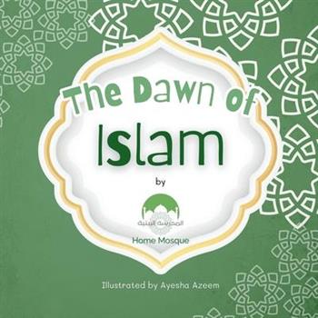 The Dawn of Islam