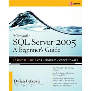 Microsoft SQL Server 2005: A Beginner’’s Guide