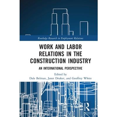 Work and Labor Relations in the Construction Industry