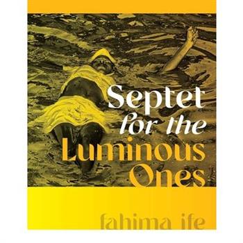 Septet for the Luminous Ones