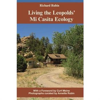Living the Leopolds' Mi Casita Ecology