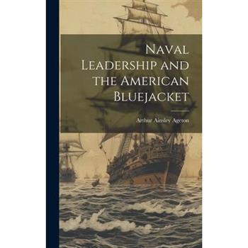 Naval Leadership and the American Bluejacket