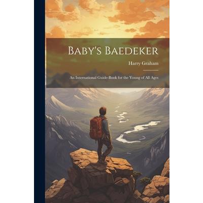 Baby's Baedeker; an International Guide-book for the Young of All Ages