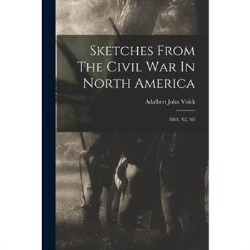 Sketches From The Civil War In North America