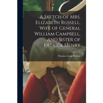 A Sketch of Mrs. Elizabeth Russell, Wife of General William Campbell, and Sister of Patrick Henry