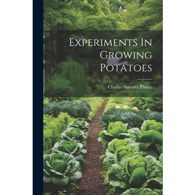Experiments In Growing Potatoes