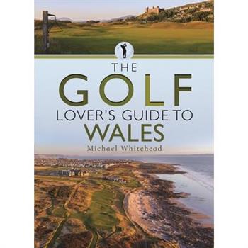 The Golf Lover's Guide to Wales