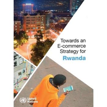 Towards an E-Commerce Strategy for Rwanda
