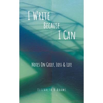 I Write Because I Can