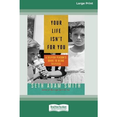 Your Life Isn't for You