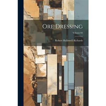 Ore Dressing; Volume 04