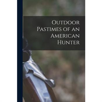 Outdoor Pastimes of an American Hunter