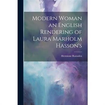 Modern Woman an English Rendering of Laura Marholm Hasson's
