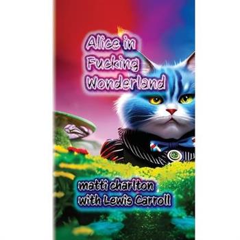 Alice in Fucking Wonderland