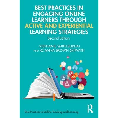 Best Practices in Engaging Online Learners Through Active and Experiential Learning Strategies