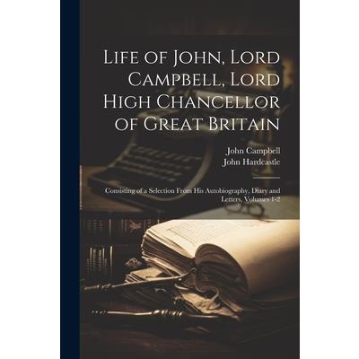 Life of John, Lord Campbell, Lord High Chancellor of Great Britain
