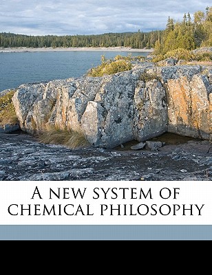 A New System of Chemical Philosophy