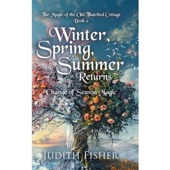 Winter, Spring, Summer Returns