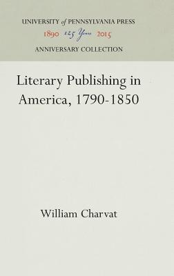 Literary Publishing in America, 1790-1850