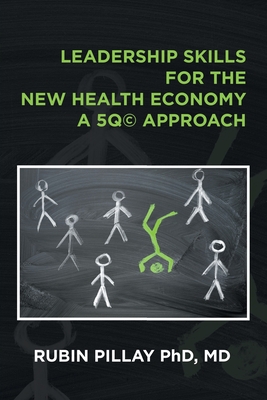 Leadership Skills for the New Health Economy a 5q Approach