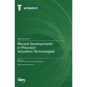 Recent Developments in Precision Actuation Technologies