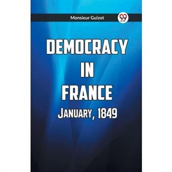 Democracy In France January, 1849